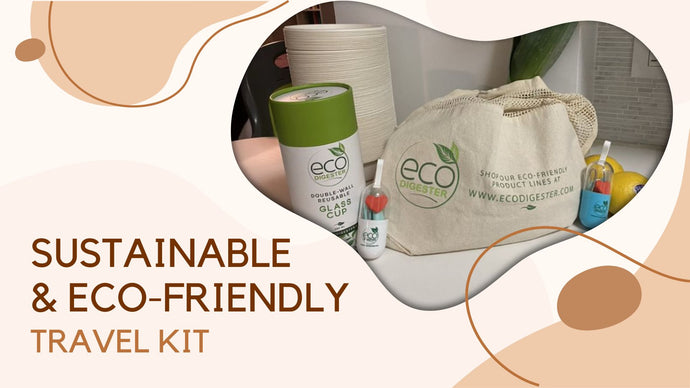 HOW TO BUILD SUSTAINABLE & ECO-FRIENDLY TRAVEL KIT