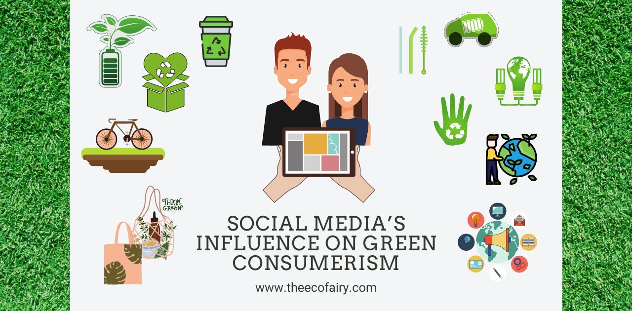 Social Media's Influence On Green Consumerism – The Eco Fairy
