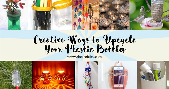Creative Ways to Upcycle Your Plastic Bottles