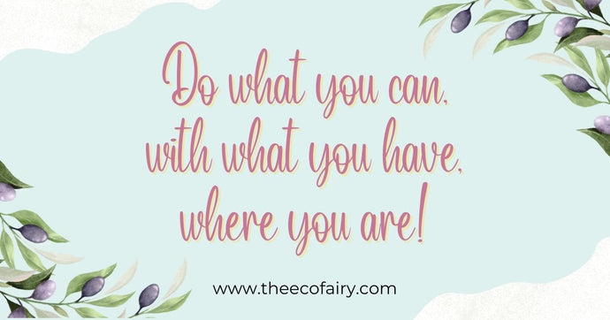 Do What You Can With What You Have, Where You Are