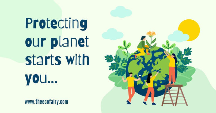 Protecting Our Planet Starts With You