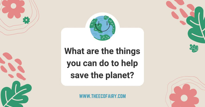 What You Can Do to Save The Planet